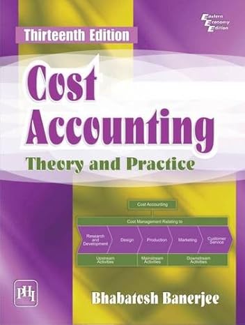 Cost Accounting Theory and Practice by Bhabatosh Banerjee