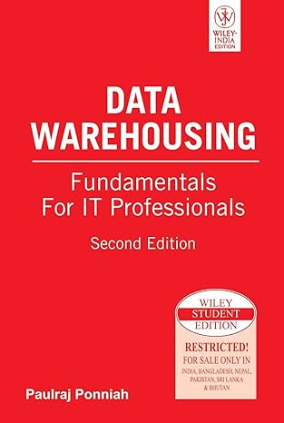 Data Warehousing: Fundamentals for IT Professionals by Paulraj Ponniah