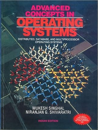 ADVANCED CONCEPTS IN OPERATING SYSTEMS by Mukesh Singhal, Niranjan Shivaratri
