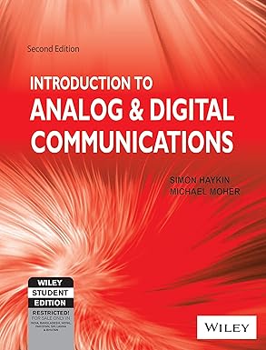 An Introduction to Analog & Digital Communications by Michael Moher Simon Haykin
