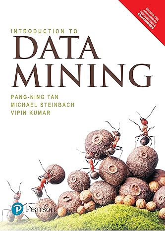 Introduction to Data Mining by Pang-Ning Tan, Michael Steinbach, Vipin Kumar