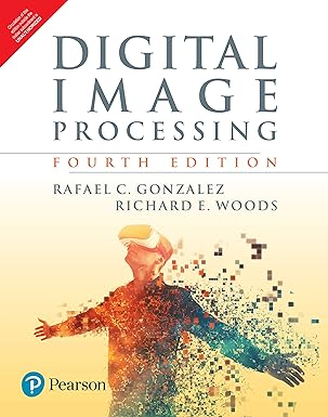 Digital Image Processing by Rafael C. Gonza Lez, Richard E. Woods