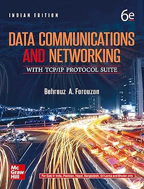 Data Communications and Networking with TCPIP Protocol Suite  by Behrouz A. Forouzan