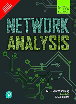 Network Analysis by M. E. Van Valkenburg/T.S. Rathore