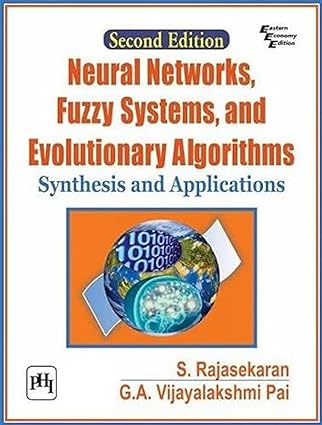 NEURAL NETWORKS FUZZY SYSTEMS AND EVOLUTIONARY ALGORITHMS by S. Rajasekaran, G.A. Vijayalakshmi Pai