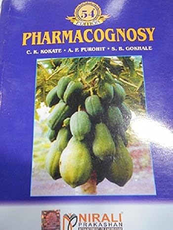 Pharmacognosy by Dr. C. K. Kokate
