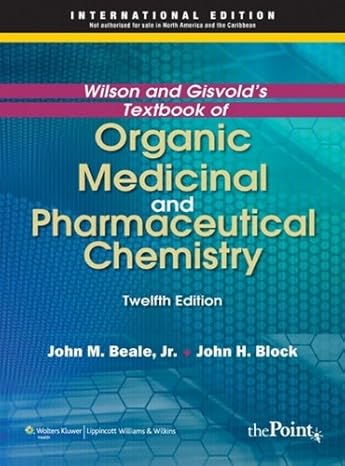 Wilson & Gisvold’s Textbook of Organic Medicinal and Pharmaceutical Chemistry